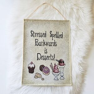 Vintage Fun Banner "Stressed Spelled Backwards Is Desserts!" Kitchen Home Decor